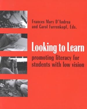 Seller image for Looking to Learn : Promoting Literacy for Students With Low Vision : Sold With a Free Copy of Seeing Eye to Eye for sale by GreatBookPricesUK