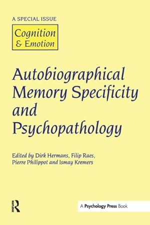 Immagine del venditore per Autobiographical Memory Specificity and Psychopathology : A Special Issue of Cognition & Emotion venduto da GreatBookPricesUK