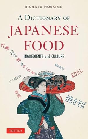 Immagine del venditore per Dictionary of Japanese Food : Ingredients and Culture venduto da GreatBookPricesUK