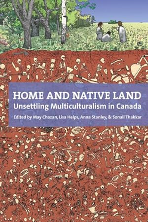 Bild des Verkufers fr Home and Native Land : Unsettling Multiculturalism in Canada zum Verkauf von GreatBookPricesUK