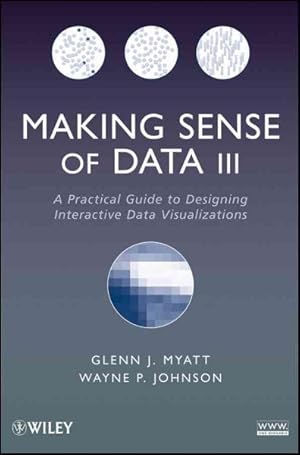 Seller image for Making Sense of Data III : A Practical Guide to Designing Interactive Data Visualizations for sale by GreatBookPricesUK