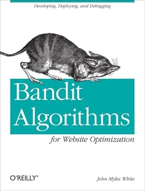Bild des Verkufers fr Bandit Algorithms for Website Optimization zum Verkauf von GreatBookPricesUK