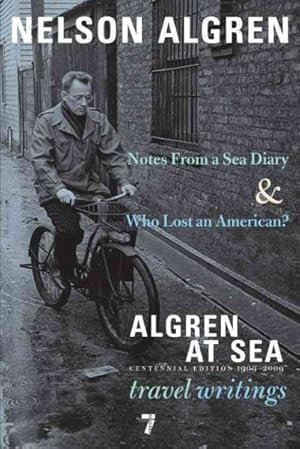 Seller image for Algren at Sea : Who Lost an American? & Notes From a Sea Diary: Centennial Edition 1909-2009 for sale by GreatBookPricesUK