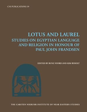 Immagine del venditore per Lotus and Laurel : Studies on Egyptian Language and Religion in Honour of Paul John Frandsen venduto da GreatBookPricesUK