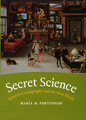 Bild des Verkufers fr Secret Science : Spanish Cosmography and the New World zum Verkauf von GreatBookPricesUK