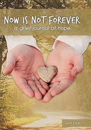 Immagine del venditore per Now Is Not Forever : A Grief Journal of Hope venduto da GreatBookPricesUK