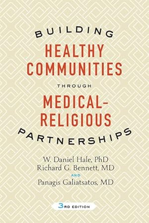 Bild des Verkufers fr Building Healthy Communities Through Medical-Religious Partnerships zum Verkauf von GreatBookPricesUK