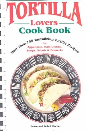 Imagen del vendedor de Tortilla Lovers Cook Book a la venta por GreatBookPricesUK