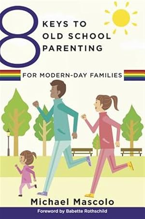 Seller image for 8 Keys to Old School Parenting for Modern-Day Families for sale by GreatBookPricesUK