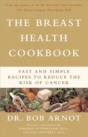 Seller image for Breast Health Cookbook : Fast and Simple Recipes to Reduce the Risk of Cancer for sale by GreatBookPricesUK