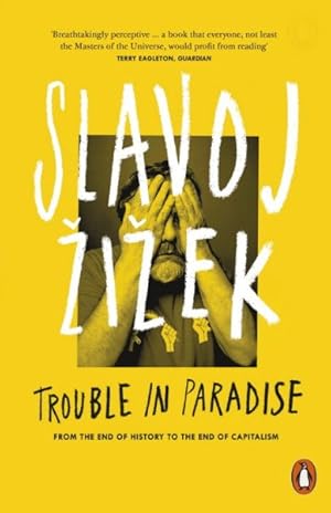 Imagen del vendedor de Trouble in Paradise : From the End of History to the End of Capitalism a la venta por GreatBookPricesUK