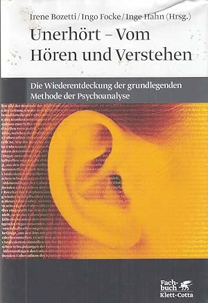 Immagine del venditore per Unerhrt - vom Hren und Verstehen : die Wiederentdeckung der grundlegenden Methode der Psychoanalyse. Fachbuch. venduto da Fundus-Online GbR Borkert Schwarz Zerfa