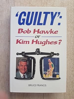 Guilty : Bob Hawke or Kim Hughes?