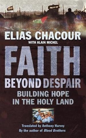 Imagen del vendedor de Faith Beyond Despair : Building Hope in the Holy Land a la venta por GreatBookPricesUK