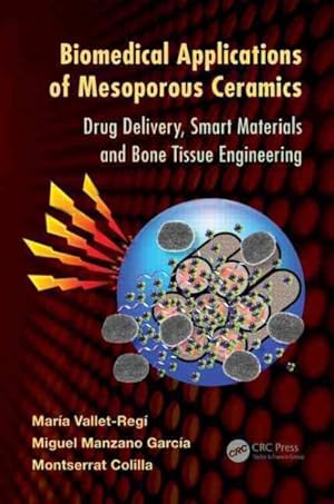 Imagen del vendedor de Biomedical Applications of Mesoporous Ceramics : Drug Delivery, Smart Materials and Bone Tissue Engineering a la venta por GreatBookPricesUK