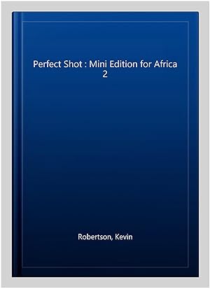 Seller image for Perfect Shot : Mini Edition for Africa 2 for sale by GreatBookPricesUK