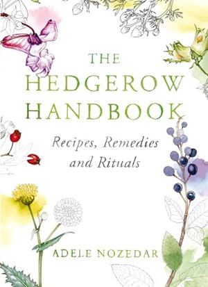 Image du vendeur pour Hedgerow Handbook : Recipes, Remedies and Rituals mis en vente par GreatBookPricesUK