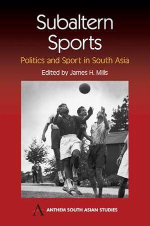 Seller image for Subaltern Sports : Politics and Sport in South Asia for sale by GreatBookPricesUK