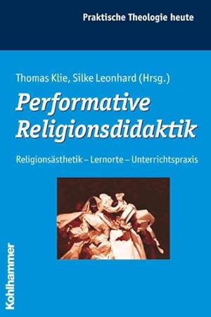 Immagine del venditore per Performative Religionsdidaktik : Religionsasthetik - Lernorte - Unterrichtspraxis -Language: german venduto da GreatBookPricesUK