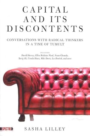 Seller image for Capital and Its Discontents : Conversations With Radical Thinkers in a Time of Tumult for sale by GreatBookPricesUK