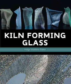 Seller image for Kiln Forming Glass for sale by GreatBookPricesUK