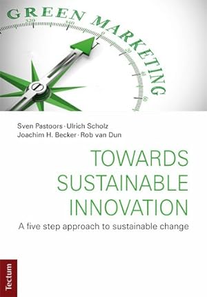 Immagine del venditore per Towards Sustainable Innovation : A Five Step Approach to Sustainable Change venduto da GreatBookPricesUK