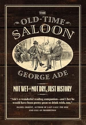 Bild des Verkufers fr Old-Time Saloon : Not Wet - Not Dry, Just History zum Verkauf von GreatBookPricesUK