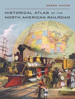 Seller image for Historical Atlas of the North American Railroad for sale by GreatBookPricesUK