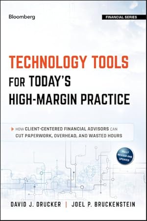 Bild des Verkufers fr Technology Tools for Today's High-Margin Practice : How Client-Centered Financial Advisors Can Cut Paperwork, Overhead, and Wasted Hours zum Verkauf von GreatBookPricesUK