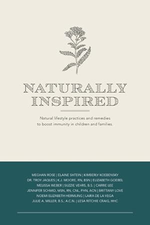 Seller image for Naturally Inspired : Natural Lifestyle Practices and Remedies to Boost Immunity in Children and Families for sale by GreatBookPricesUK