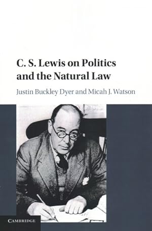 Image du vendeur pour C. S. Lewis on Politics and the Natural Law mis en vente par GreatBookPricesUK