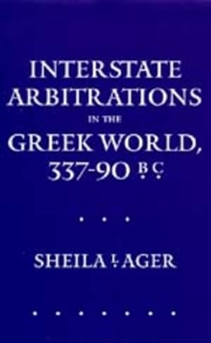 Image du vendeur pour Interstate Arbitrations in the Greek World, 337-90 B.C mis en vente par GreatBookPricesUK