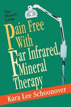 Immagine del venditore per Pain Free With Far Infrared Mineral Therapy : The Miracle Lamp venduto da GreatBookPricesUK