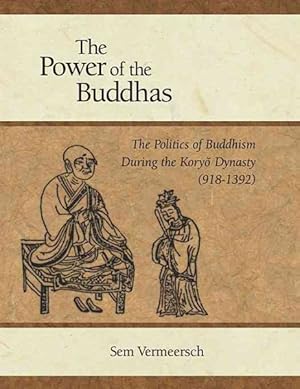 Image du vendeur pour Power of the Buddhas : The Politics of Buddhism During the Koryo Dynasty 918-1392 mis en vente par GreatBookPricesUK