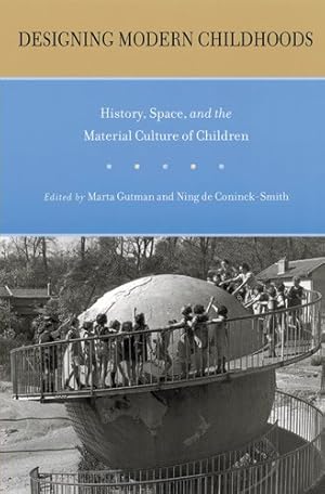 Seller image for Designing Modern Childhoods : History, Space, and the Material Culture of Children for sale by GreatBookPricesUK