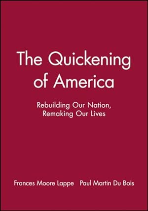 Image du vendeur pour Quickening of America : Rebuilding Our Nation, Remaking Our Lives mis en vente par GreatBookPricesUK