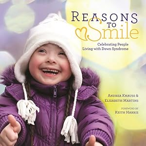 Seller image for Reasons to Smile : Celebrating People Living with Down Syndrome for sale by GreatBookPricesUK