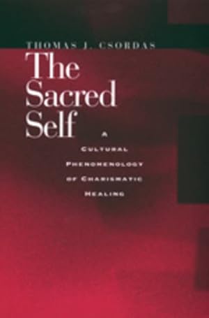 Immagine del venditore per Sacred Self : A Cultural Phenomenology of Charismatic Healing venduto da GreatBookPricesUK