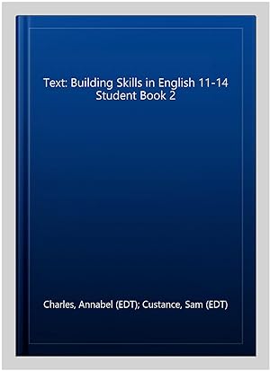 Image du vendeur pour Text: Building Skills in English 11-14 Student Book 2 mis en vente par GreatBookPricesUK