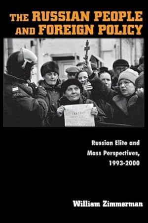 Image du vendeur pour Russian People and Foreign Policy : Russian Elite and Mass Perspectives, 1993-2000 mis en vente par GreatBookPricesUK