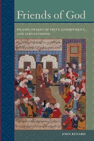 Immagine del venditore per Friends of God : Islamic Images of Piety, Commitment, and Servanthood venduto da GreatBookPricesUK