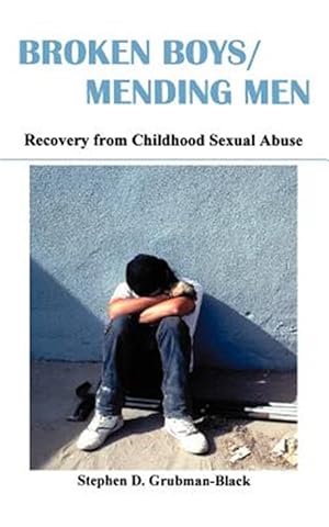 Seller image for Broken Boys/mending Men : Recovery from Childhood Sexual Abuse for sale by GreatBookPricesUK