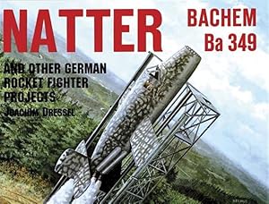 Immagine del venditore per Natter : Bachen Ba 349 and Other German Rocket Fighter Projects venduto da GreatBookPricesUK