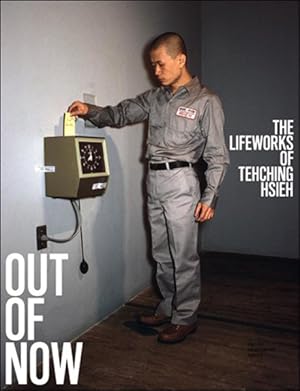 Seller image for Out of Now : The Lifeworks of Tehching Hsieh for sale by GreatBookPricesUK