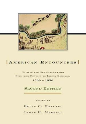 Seller image for American Encounters : Natives And Newcomers from European Contact to Indian Removal, 1500-1850 for sale by GreatBookPricesUK