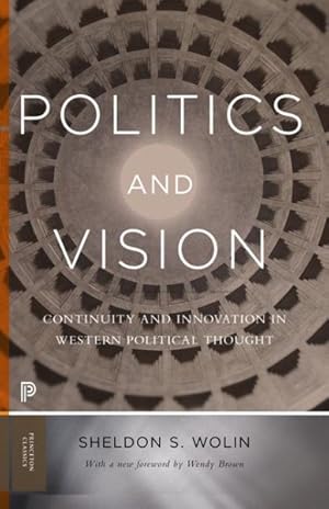 Seller image for Politics and Vision : Continuity and Innovation in Western Political Thought for sale by GreatBookPricesUK