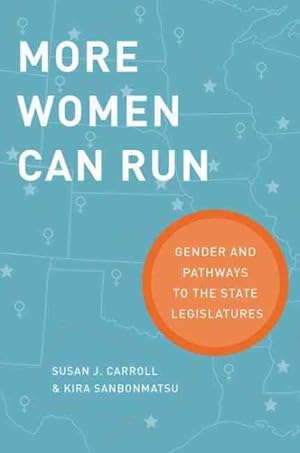 Imagen del vendedor de More Women Can Run : Gender and Pathways to the State Legislatures a la venta por GreatBookPricesUK