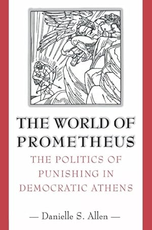 Image du vendeur pour World of Prometheus : The Politics of Punishing in Democratic Athens mis en vente par GreatBookPricesUK