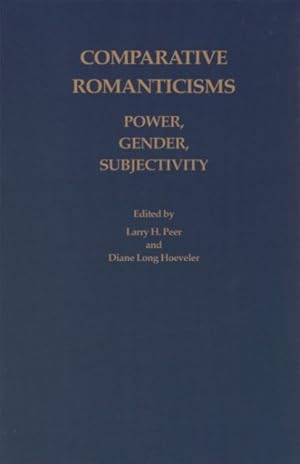 Image du vendeur pour Comparative Romanticisms : Power, Gender, Subjectivity mis en vente par GreatBookPricesUK