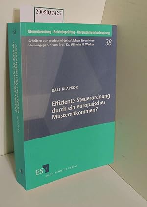 Seller image for Effiziente Steuerordnung durch ein europisches Musterabkommen? / von Ralf Klapdor / Steuerberatung, Betriebsprfung, Unternehmensbesteuerung Schriften zur betriebswirtschaftlichen Steuerlehre 38 for sale by ralfs-buecherkiste